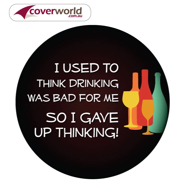 printed spare tyre - wheel cover - i used to think drinking was bad for me... so i gave up thinking