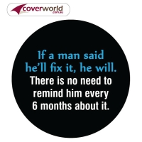 Printed Spare Tyre - Wheel Cover - If a man said he’ll fix it, he will. There is no need to remind him every 6 months about it